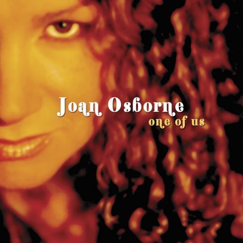 At an all day concert that had all ladies singing I heard this awesome song and later I couldn't get it out of my head!! Until sometime later I saw this new TV series come on called "Joan of Arcadis and there it was the opening theme song and it was from Joan Osborne "One of us" that was released in 1995!!
 If you want to hear it:
       http://www.youtube.com/watch?v=xZEO1Lug25s

   I do not have any copyright for this song Lyrics: If God had a name, what ...

 But here are the Lyrics: 

If God had a name, what would it be
And would you call it to his face
If you were faced with him in all his glory
What would you ask if you had just one question

And yeah yeah God is great yeah yeah God is good
yeah yeah yeah yeah yeah

What if God was one of us
Just a slob like one of us
Just a stranger on the bus
Trying to make his way home

If God had a face what would it look like
And would you want to see
If seeing meant that you would have to believe
In things like heaven and in jesus and the saints and all the prophets

And yeah yeah god is great yeah yeah god is good
yeah yeah yeah yeah yeah

What if God was one of us
Just a slob like one of us
Just a stranger on the bus
Trying to make his way home
He's trying to make his way home
Back up to heaven all alone
Nobody calling on the phone
Except for the pope maybe in rome

And yeah yeah God is great yeah yeah God is good
yeah yeah yeah yeah yeah

What if god was one of us
Just a slob like one of us
Just a stranger on the bus
Trying to make his way home
Just trying to make his way home
Like a holy rolling stone
Back up to heaven all alone
Just trying to make his way home
Nobody calling on the phone
Except for the pope maybe in rome
