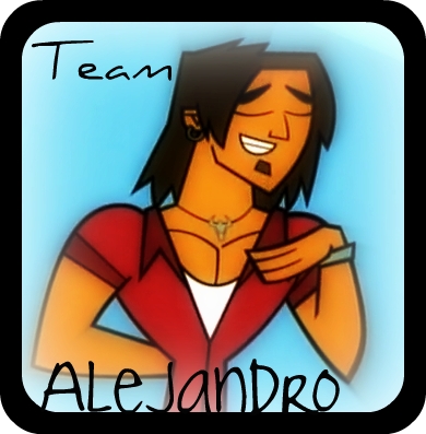  Alejandro all the way!
