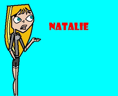  Name: Natalie Krysta Gracelyn Charm (Gracelyn is her stepfather's last name. She does not use it.) Age: 16 Bio: Here--->http://www.fanpop.com/spots/total-drama-island-fancharacters/articles/73581/title/natalie-charm-oc-profile Personality: See above link Are 你 a Good Singer?: Yes! Are 你 a Good Actor?: Sorta... she can act, but only in a performace. She's a terrible liar. TD Friends: Hmmm, almost everyone listed TD Enemies: She doesn't hate most people (who aren't Duncan that is. She despises him because she takes fanfics waay too seriously), but she sorta hates Heather, Alejandro, and Courtney, but only a little. But she will freak out at any AleHeather moment. Seroiusly. Two Fave Songs: Grenade 由 Bruno Mars and Mean 由 Taylor Swift. Fave Color: Blue-green Are 你 Willing to Wear a Dress?: If necessary. Which Team Would 你 Want to be On?: Team Valentine Crush/Dating: Nobody (She likes Cody, but he isn't listed.) Pic: