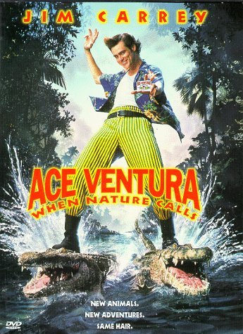 Lord of the rings,
Ace Ventura-When nature calls!