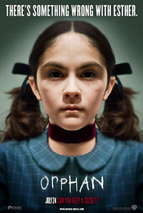  '' Orphan ''. Amazing movie, comes under the Horror/Thriller category, has it's dark moments but I didn't find it scary at all.