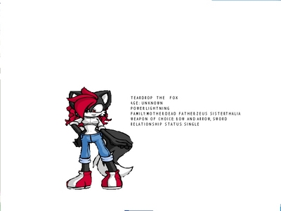  TEAR WOULD!!!!!!!!!!!! ALL THE INFO IS ON THIS PIC O WAIT IT'S TOO SMALL. TEARDROP THE zorro, fox AGE: UNKNOWN POWER: LIGHTNING FAMILY: MOM=DEAD;DAD=ZEUS;SISTER=THALIA RELATIONSHIP STATUS: SINGLE WEAPON OF CHOICE: BOW AND ARROW, SWORD