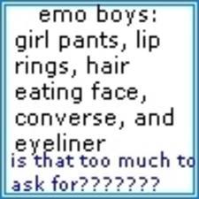  emo guys are soo hot! >0< Sorry, I just had to say it. anda are most likely a lot older than me, so I guess this is not really an answer. But I just had to put that out there! >o< emo guys FTW!