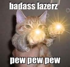  I'd get my bad-ass lasers
