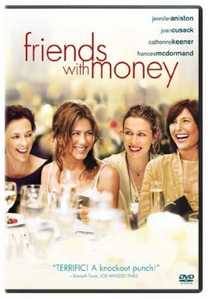I love all her movies.but I will post friends with money because its a movie that not many people have seen.One of my favorites.
