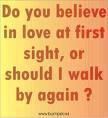  do u believe in amor from first sight?