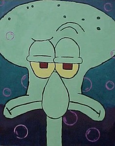 squidward .. cuz he's serious .. he's so funny but i feel sorry for him