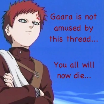  neither is Gaara!he called the cookie first:P