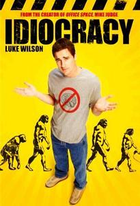 [b]Day 2 - The most underrated movie.[/b]
[b]Idiocracy[/b]