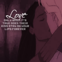  Here's mine. "Love: Only when it's true does their Kiss stay on your lips forever."