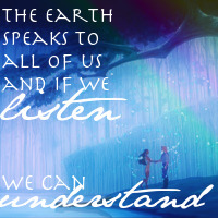 "The earth speaks to all of us, and if we listen, we can understand. " - Castle in the Sky