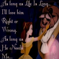  Mine, the lyrics is:As long as life is long... I'll amor him right o wrong. As long as he needs me