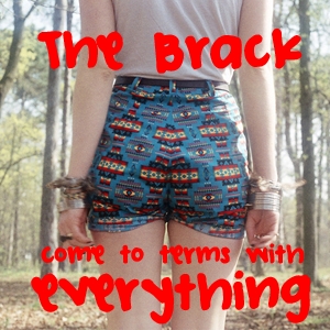  Artist: The Brack Album: Come to terms with everthing Image: Amandine Paulandré