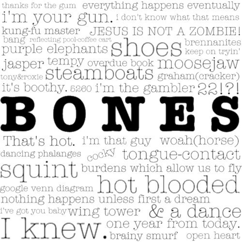 Bones.
