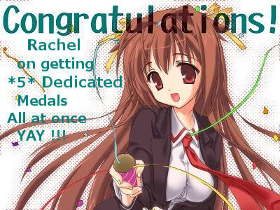  Congratulations on getting 5 Dediacted medali all at once sweetie <3