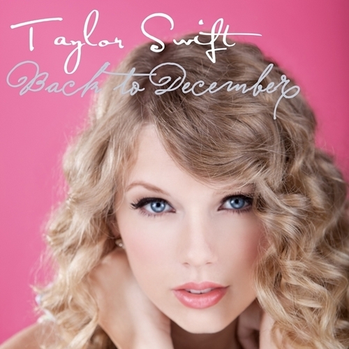 Taylor Swift - Back to December  [My FanMade Single Cover]