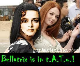 Bellatrix is in t.A.T.u.?!!?!?