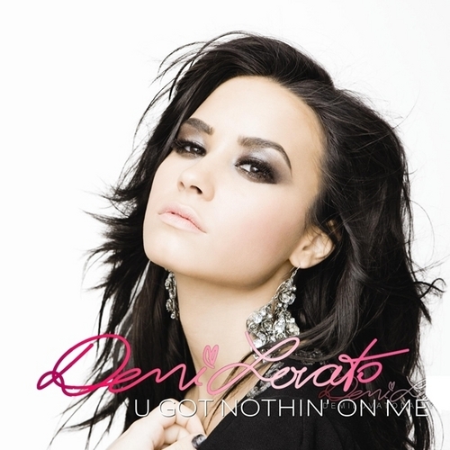 Demi Lovato - U Got Nothin' On Me [My FanMade Single Cover]