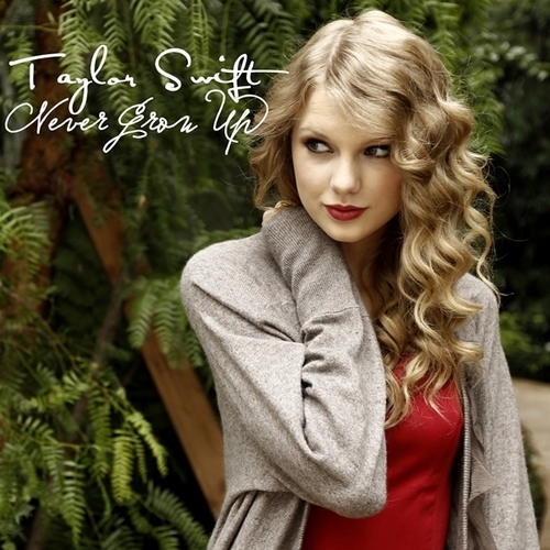  Taylor تیز رو, سوئفٹ - Never Grow Up [My FanMade Single Cover]