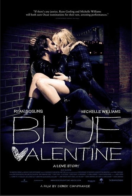 Blue Valentine. A small-town girl ventures to Los Angeles and finds her 
