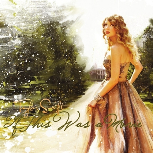  Taylor تیز رو, سوئفٹ - If This Was A Movie [My FanMade Single Cover]