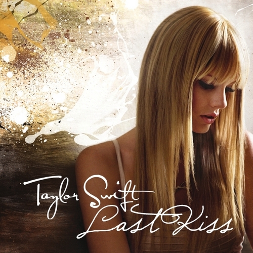 Taylor Swift - Last Kiss [My FanMade Single Cover]