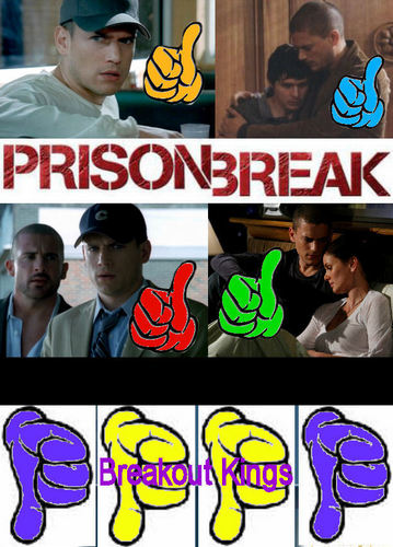  We want PRISON BREAK - Not silly Breakout Kings