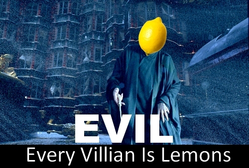  Every Villain Is Lemons