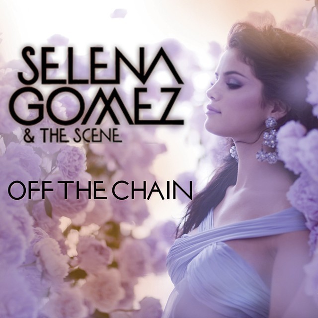 Off the Chain [FanMade Single Cover] - Selena Gomez 640x640