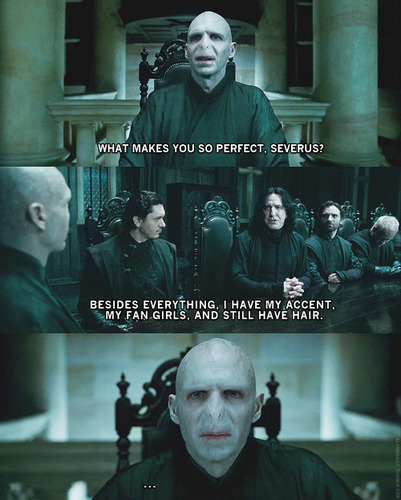What makes you so perfect, Severus"