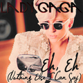 eh eh nothing else i can say - lady-gaga fan art