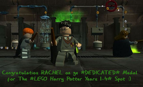  Congratulations RACHEL on getting your *DEDICATED* Medal for The *LEGO Harry Potter Years 1-4* Spot