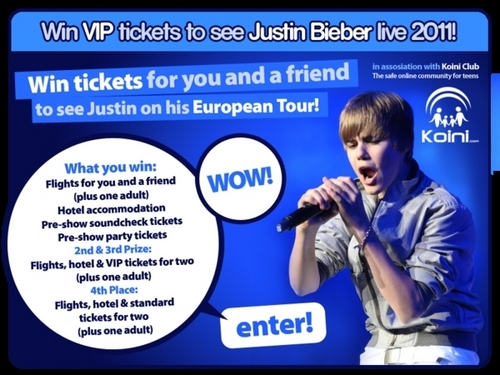  Make an account on http://www.koiniclub.com/ref/C-10-80122186 and u can win Justin Bieber VIP TICKET