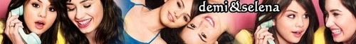  Selena and Demi Banner