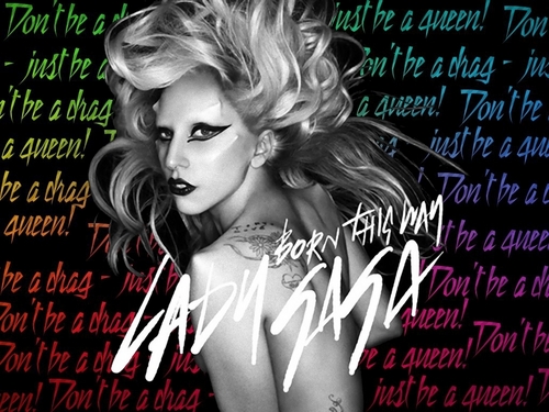  Lady GaGa - Don't be a drag - just be a queen!