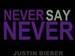 NEVER SAY NEVER  - justin-bieber icon