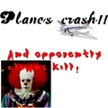 Planes crash and clowns kill.  - supernatural fan art