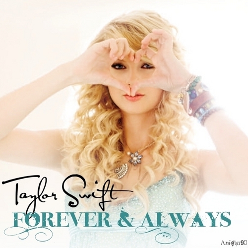 Taylor Swift - Forever & Always [My FanMade Single Cover]