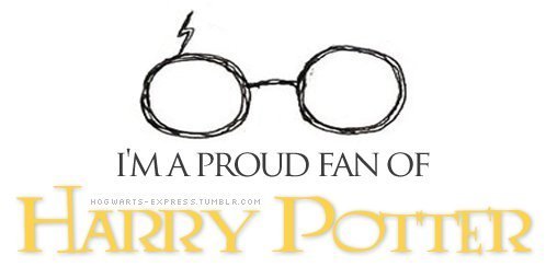  I'm a proud fan of Harry Potter! u.u