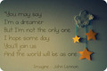 "You say im a dreamer,but im not the only one" - daydreaming photo