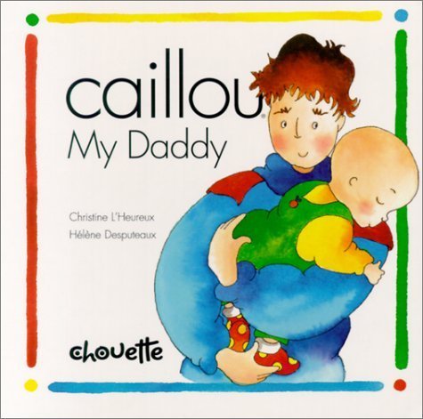 Caillou Photo: Caillou: My Daddy.