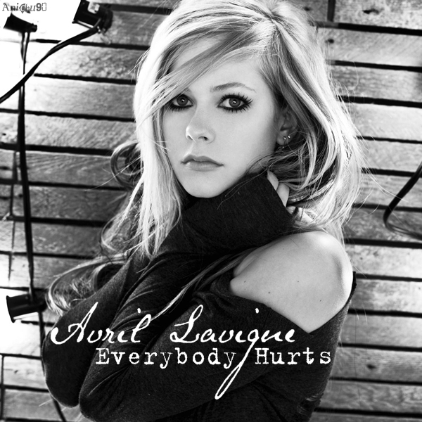 Avril Lavigne Everybody Hurts My FanMade Single Cover 
