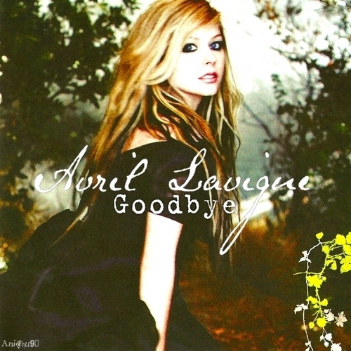 Avril Lavigne - Goodbye [My FanMade Single Cover]