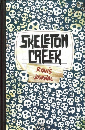 Skeleton Creek: Ryan's Journal