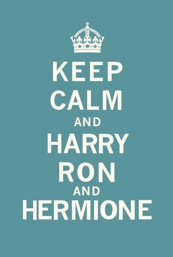  Keep Calm And Harry,Ron&Hermione ^^