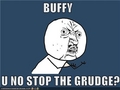 Y U NO Buffy! - buffy-the-vampire-slayer photo