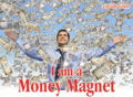 I Am a Money Magnet - the-secret photo