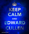 Keep Calm Edward Cullen - twilight-series fan art
