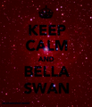 Keep Calm and Bella Swan - twilight-series fan art