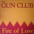 The Gun Club ~ Fire of Love/LP - jeffrey-lee-pierce-the-gun-club photo